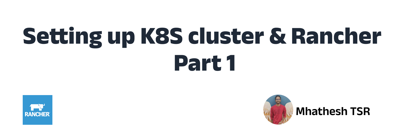 Setting up K8S cluster & Rancher - Part 1